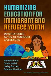 9780807767078-0807767077-Humanizing Education for Immigrant and Refugee Youth: 20 Strategies for the Classroom and Beyond (The Teaching for Social Justice Series)