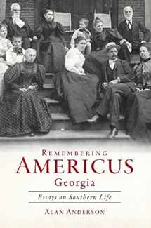 9781540217530-1540217531-Remembering Americus, Georgia: Essays on Southern Life