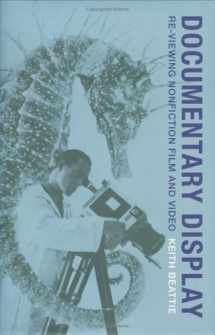9781905674732-1905674732-Documentary Display: Re-Viewing Nonfiction Film and Video (Nonfictions)