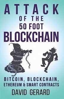 9781974000067-1974000060-Attack of the 50 Foot Blockchain: Bitcoin, Blockchain, Ethereum & Smart Contracts