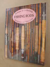 9781879522077-1879522071-Antique & Collectible Fishing Rods: Identification & Value Guide