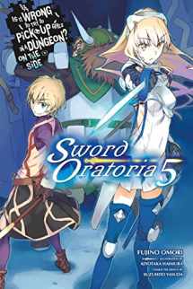 9780316442503-031644250X-Is It Wrong to Try to Pick Up Girls in a Dungeon? On the Side: Sword Oratoria, Vol. 5 (light novel) (Is It Wrong to Try to Pick Up Girls in a Dungeon? On the Side: Sword Oratoria, 5)