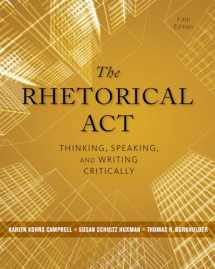 9781133313793-1133313795-The Rhetorical Act: Thinking, Speaking, and Writing Critically