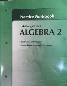 9780618736966-0618736964-Algebra 2: Practice Workbook McDougal Littell