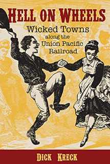 9781555919481-1555919480-Hell on Wheels: Wicked Towns Along the Union Pacific Railroad