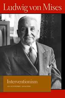 9780865977396-0865977399-Interventionism: An Economic Analysis (Liberty Fund Library of the Works of Ludwig von Mises)