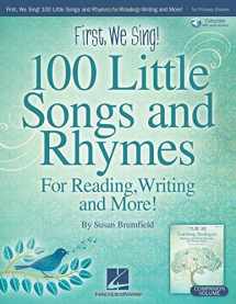 9781540027108-1540027104-First, We Sing! 100 Little Songs And Rhymes (primary K-2 Collection) For Reading, Writing and More: Book/Online Audio