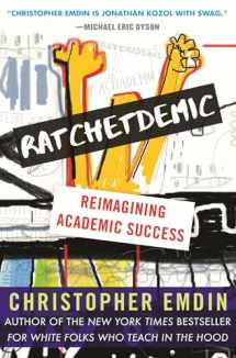 9780807089507-0807089508-Ratchetdemic: Reimagining Academic Success