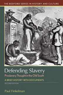 9781319113100-1319113109-Defending Slavery: Proslavery Thought in the Old South: A Brief History with Documents (Bedford Series in History and Culture)