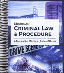 9781524940058-1524940054-Michigan Criminal Law AND Procedure: A Manual for Michigan Police Officers
