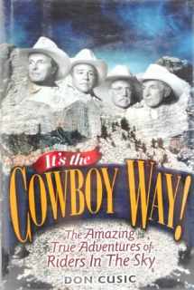 9780813122847-0813122848-It's the Cowboy Way: The Amazing True Adventures of Riders in the Sky