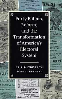 9781107050396-1107050391-Party Ballots, Reform, and the Transformation of America's Electoral System
