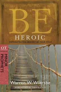 9780781403351-0781403359-Be Heroic (Minor Prophets): Demonstrating Bravery by Your Walk