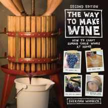 9780520285972-0520285972-The Way to Make Wine: How to Craft Superb Table Wines at Home