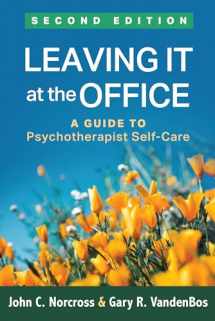 9781462535927-1462535925-Leaving It at the Office: A Guide to Psychotherapist Self-Care
