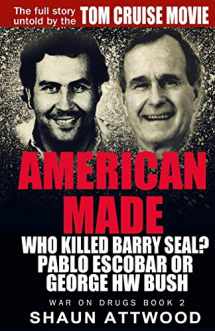 9780993021534-0993021530-American Made: Who Killed Barry Seal? Pablo Escobar or George HW Bush (War on Drugs)