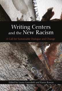 9780874218619-0874218616-Writing Centers and the New Racism: A Call for Sustainable Dialogue and Change