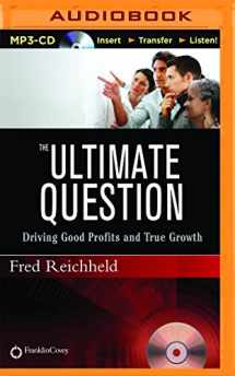 9781455893546-1455893544-The Ultimate Question: Driving Good Profits and True Growth
