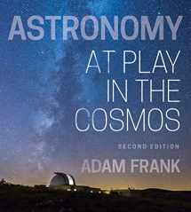 9780393673999-0393673995-Astronomy: At Play in the Cosmos