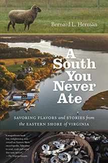 9781469669359-1469669358-A South You Never Ate: Savoring Flavors and Stories from the Eastern Shore of Virginia (H. Eugene and Lillian Youngs Lehman Series)