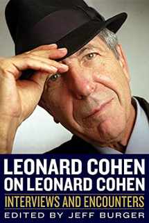 9781613731789-1613731787-Leonard Cohen on Leonard Cohen: Interviews and Encounters (Musicians in Their Own Words)