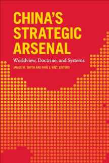 9781647120788-1647120780-China's Strategic Arsenal: Worldview, Doctrine, and Systems