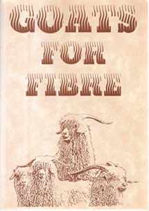 9780951254301-0951254308-Goats for Fibre: A Guide to Producing Mohair, Cashmere, and Cashgora in Great Britain