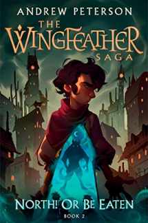 9780525653578-0525653570-North! Or Be Eaten: The Wingfeather Saga Book 2