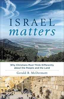 9781587433955-1587433958-Israel Matters: Why Christians Must Think Differently about the People and the Land