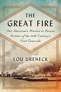 9780062259882-0062259881-The Great Fire: One American's Mission to Rescue Victims of the 20th Century's First Genocide