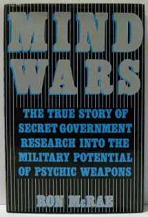 9780312533182-0312533187-Mind Wars: The True Story of Government Research into the Military Potential of Psychic Weapons