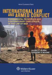 9781454817727-1454817720-International Law and Armed Conflict: Fundamental Principles and Contemporary Challenges in the Law of War (Aspen Coursebook)