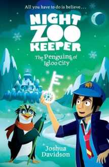 9780192764072-0192764071-Night Zookeeper: The Penguins of Igloo City