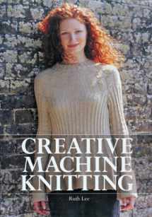 9781861083111-1861083114-Creative Machine Knitting