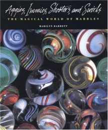 9780821220016-0821220012-Aggies, Immies, Shooters, and Swirls: The Magical World of Marbles