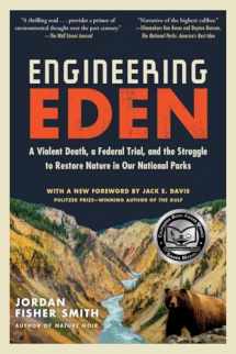 9781615195459-1615195459-Engineering Eden: A Violent Death, a Federal Trial, and the Struggle to Restore Nature in Our National Parks