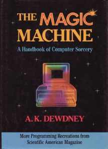 9780716721253-0716721252-The Magic Machine: A Handbook of Computer Sorcery