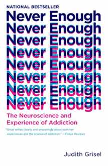 9780525434900-0525434909-Never Enough: The Neuroscience and Experience of Addiction