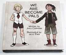 9781936561889-1936561883-We Are Become Pals