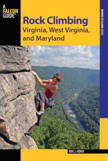 9780762784349-0762784342-Rock Climbing Virginia, West Virginia, and Maryland (State Rock Climbing Series)