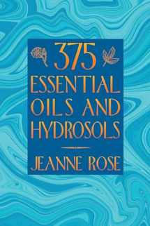 9781883319892-1883319897-375 Essential Oils and Hydrosols