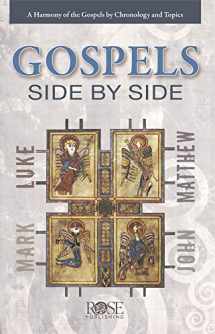 9781596362772-1596362774-Gospels Side By Side: A Harmony of the Gospels by Chronology and Topics