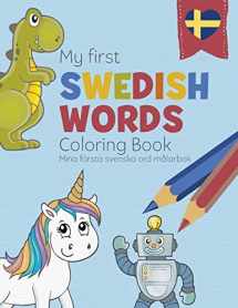 9781913382117-1913382117-My First Swedish Words Coloring Book - Mina första svenska ord målarbok: Bilingual children’s coloring book in Swedish and English - a fun way to learn Swedish for kids (Coloring Sweden)
