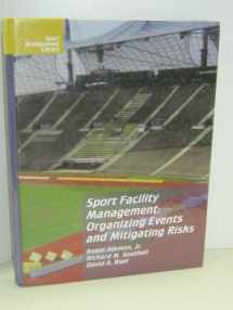 9781885693396-1885693397-Sport Facility Management: Organizing Events and Mitigating Risks (Sport Management Library)