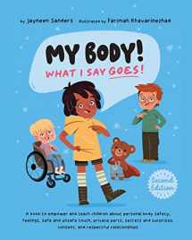 9781761160318-1761160311-My Body! What I Say Goes! 2nd Edition: Teach children about body safety, safe and unsafe touch, private parts, consent, respect, secrets and surprises