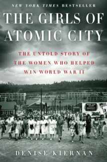 9781451617528-1451617526-The Girls of Atomic City: The Untold Story of the Women Who Helped Win World War II