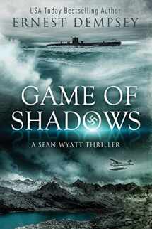 9780996312233-0996312234-Game of Shadows: A Sean Wyatt Thriller (Sean Wyatt Historical Mysteries)