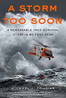 9781627792813-1627792813-A Storm Too Soon (Young Readers Edition): A Remarkable True Survival Story in 80-Foot Seas (True Rescue Series)