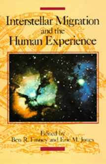 9780520058989-0520058984-Interstellar Migration and the Human Experience (Los Alamos Series in Basic and Applied Sciences)