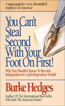 9780963266712-0963266713-You Can't Steal Second With Your Foot on First: Choosing to Become Independent in a Job-Dependent World